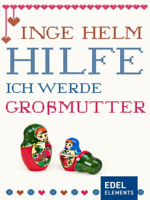 cover image of Hilfe, ich werde Großmutter!